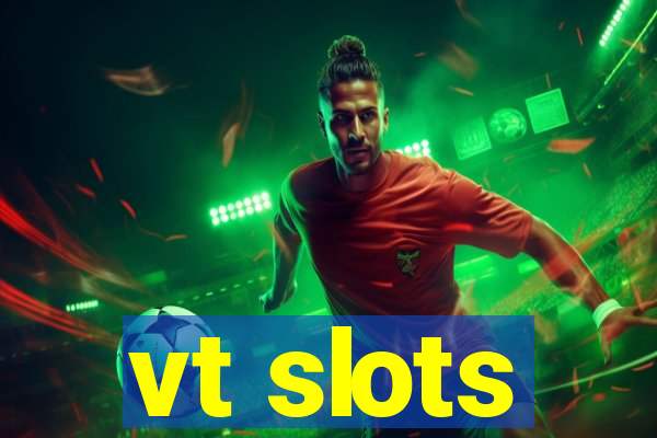 vt slots